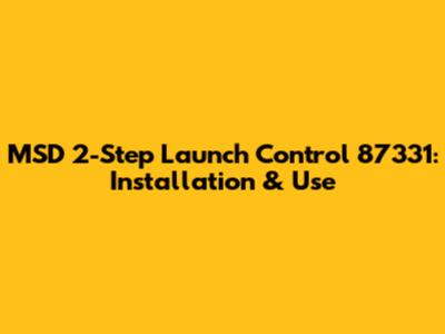 MSD 2-Step Launch Control 87331: Installation & Use