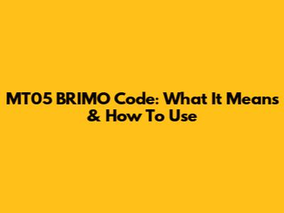 MT05 BRIMO Code: What It Means & How To Use