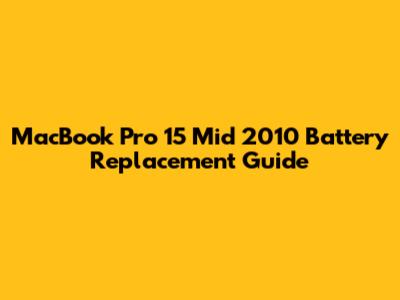MacBook Pro 15" Mid 2010 Battery Replacement Guide