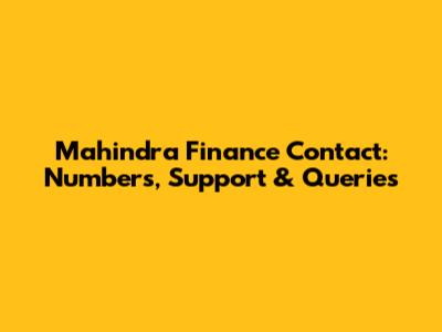 Mahindra Finance Contact: Numbers, Support & Queries