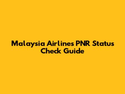 Malaysia Airlines PNR Status Check Guide