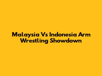 Malaysia Vs Indonesia Arm Wrestling Showdown