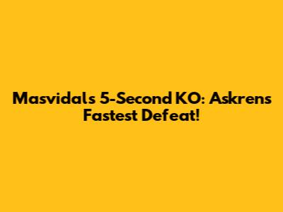 Masvidal's 5-Second KO: Askren's Fastest Defeat!