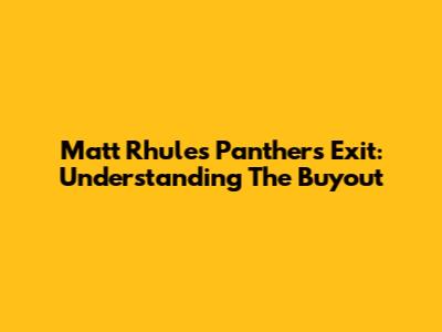 Matt Rhule's Panthers Exit: Understanding The Buyout