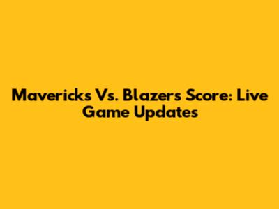 Mavericks Vs. Blazers Score: Live Game Updates