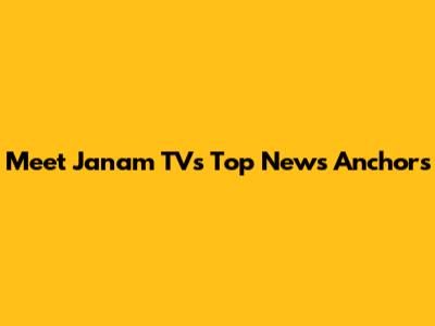 Meet Janam TV's Top News Anchors