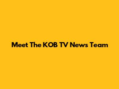 Meet The KOB TV News Team