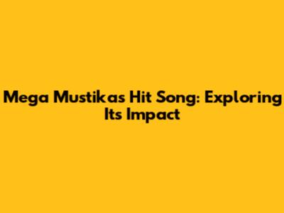 Mega Mustika's Hit Song: Exploring Its Impact