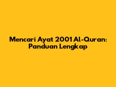 Mencari Ayat 2001 Al-Qur'an: Panduan Lengkap
