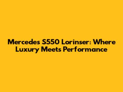 Mercedes S550 Lorinser: Where Luxury Meets Performance