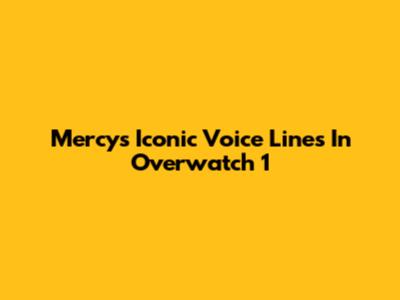 Mercy's Iconic Voice Lines In Overwatch 1