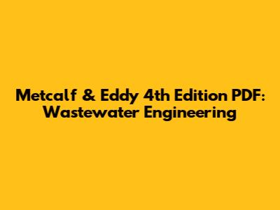 Metcalf & Eddy 4th Edition PDF: Wastewater Engineering