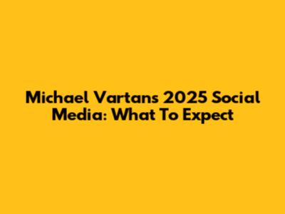 Michael Vartan's 2025 Social Media: What To Expect