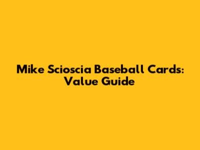 Mike Scioscia Baseball Cards: Value Guide