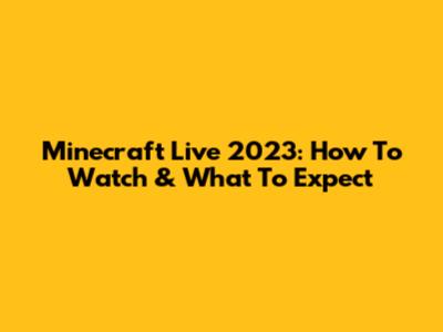 Minecraft Live 2023: How To Watch & What To Expect
