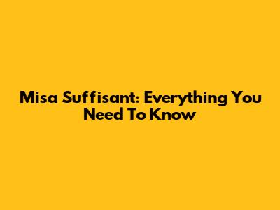 Misa Suffisant: Everything You Need To Know