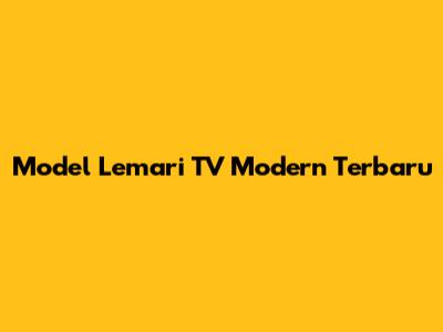 Model Lemari TV Modern Terbaru