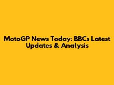 MotoGP News Today: BBC's Latest Updates & Analysis