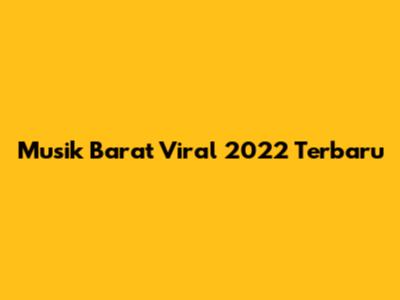 Musik Barat Viral 2022 Terbaru