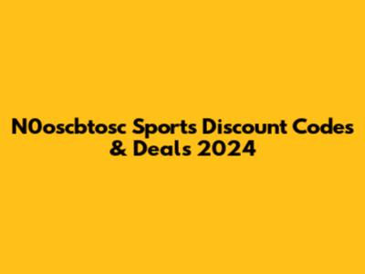 N0oscbtosc Sports Discount Codes & Deals 2024