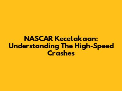 NASCAR Kecelakaan: Understanding The High-Speed Crashes
