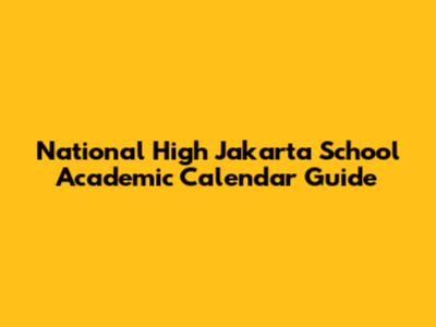 National High Jakarta School Academic Calendar Guide