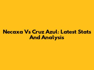 Necaxa Vs Cruz Azul: Latest Stats And Analysis