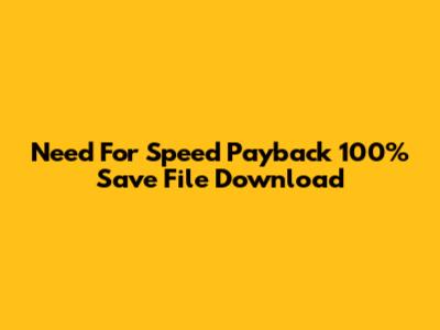 Need For Speed Payback 100% Save File Download