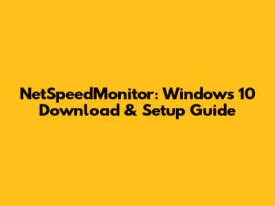 NetSpeedMonitor: Windows 10 Download & Setup Guide