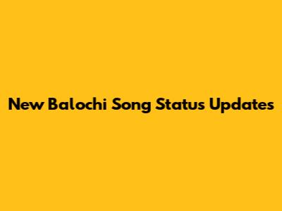 New Balochi Song Status Updates