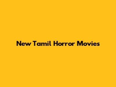 New Tamil Horror Movies