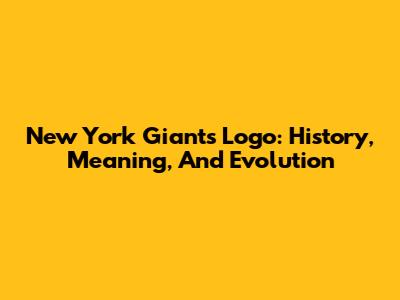 New York Giants Logo: History, Meaning, And Evolution