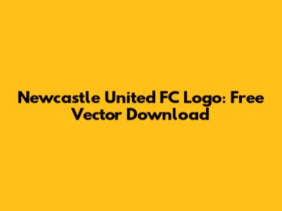 Newcastle United FC Logo: Free Vector Download