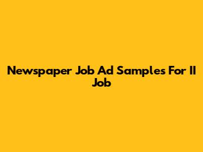 Newspaper Job Ad Samples For II Job