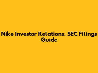 Nike Investor Relations: SEC Filings Guide