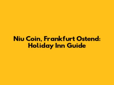 Niu Coin, Frankfurt Ostend: Holiday Inn Guide