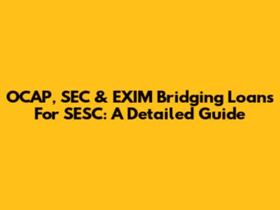OCAP, SEC & EXIM Bridging Loans For SESC: A Detailed Guide