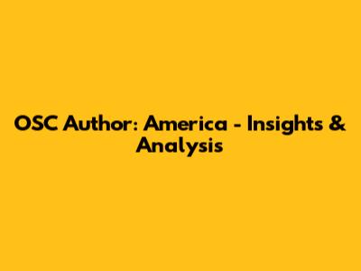 OSC Author: America - Insights & Analysis