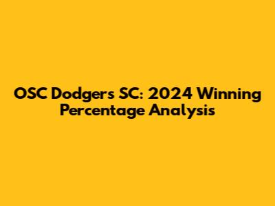 OSC Dodgers SC: 2024 Winning Percentage Analysis