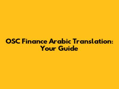 OSC Finance Arabic Translation: Your Guide