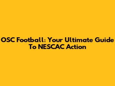 OSC Football: Your Ultimate Guide To NESCAC Action