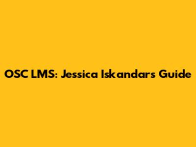 OSC LMS: Jessica Iskandar's Guide