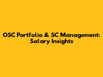 OSC Portfolio & SC Management: Salary Insights