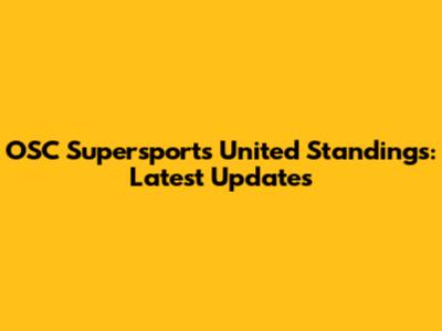OSC Supersports United Standings: Latest Updates