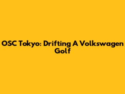 OSC Tokyo: Drifting A Volkswagen Golf