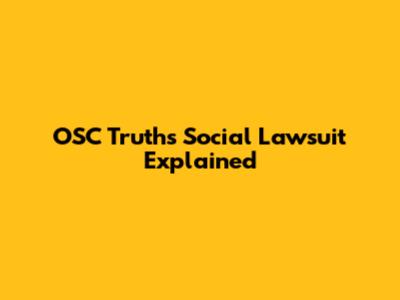 OSC Truths Social Lawsuit Explained