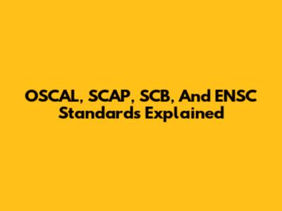 OSCAL, SCAP, SCB, And ENSC Standards Explained
