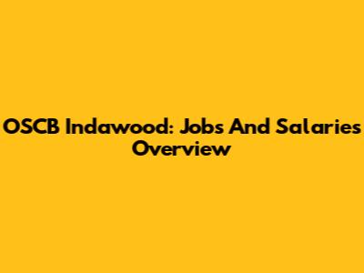 OSCB Indawood: Jobs And Salaries Overview