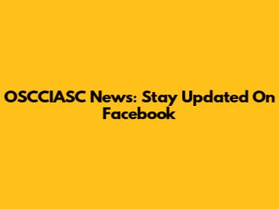 OSCCIASC News: Stay Updated On Facebook
