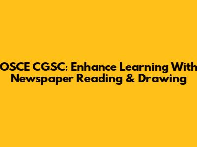 OSCE CGSC: Enhance Learning With Newspaper Reading & Drawing